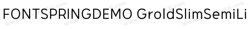 FONTSPRINGDEMO GroldSlimSemiLightRe字体转换